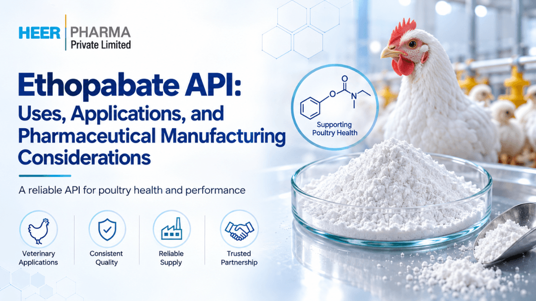 Ethopabate API: Uses, Applications, and Pharmaceutical Manufacturing Considerations - Heer Pharma Ethopabate API: Uses, Applications, and Pharmaceutical Manufacturing Considerations - Heer Pharma