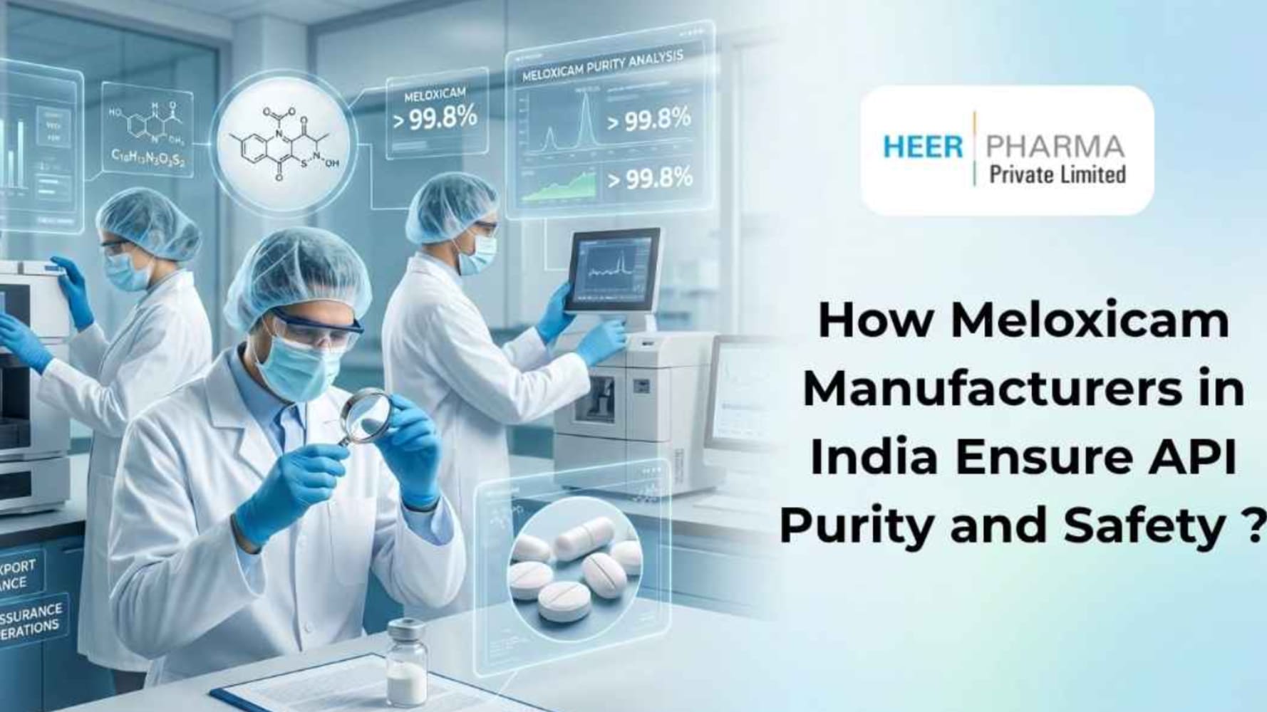 How Meloxicam Manufacturers in India Ensure API Purity and Safety ? - Heer Pharma How Meloxicam Manufacturers in India Ensure API Purity and Safety ? - Heer Pharma