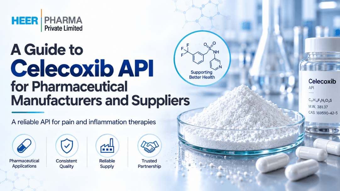 A Guide to Celecoxib API for Pharmaceutical Manufacturers and Suppliers - Heer Pharma A Guide to Celecoxib API for Pharmaceutical Manufacturers and Suppliers - Heer Pharma